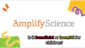 Amplify Science: Is it beneficial or harmful for children? Know the opinion of teachers and parents