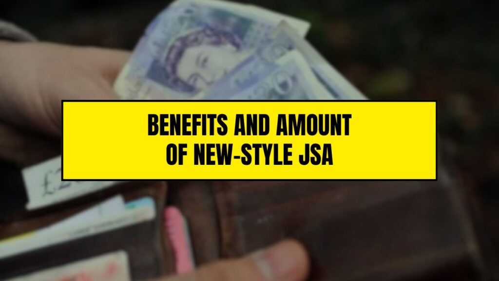 Benefits and amount of new-style JSA